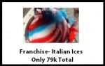 Franchise – Italian Ices only $79k total – National Franchise